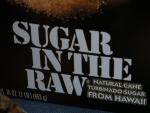 The sugar was all that ended up in the raw